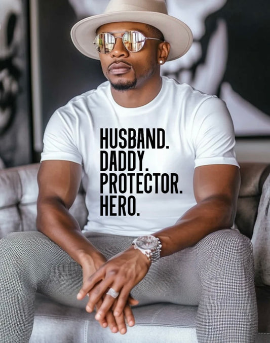 Husband. Daddy. Protector. Hero. T-shirt