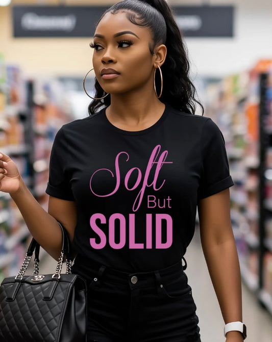 Soft But Solid T-shirt