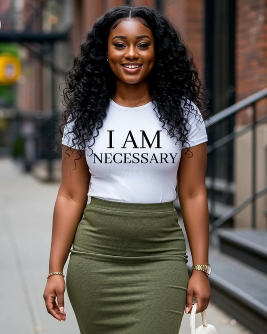 I Am Necessary T-shirt