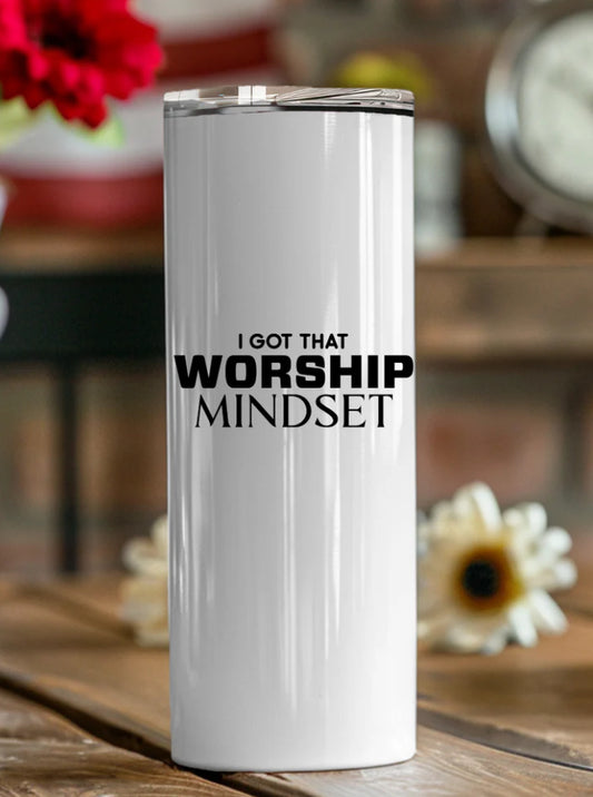 I Got That Worship Mindset Tumbler- 20oz
