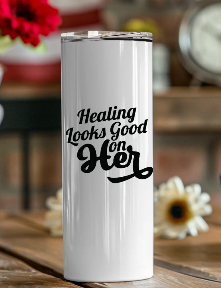 Healing Looks Good on Her Tumbler- 20oz